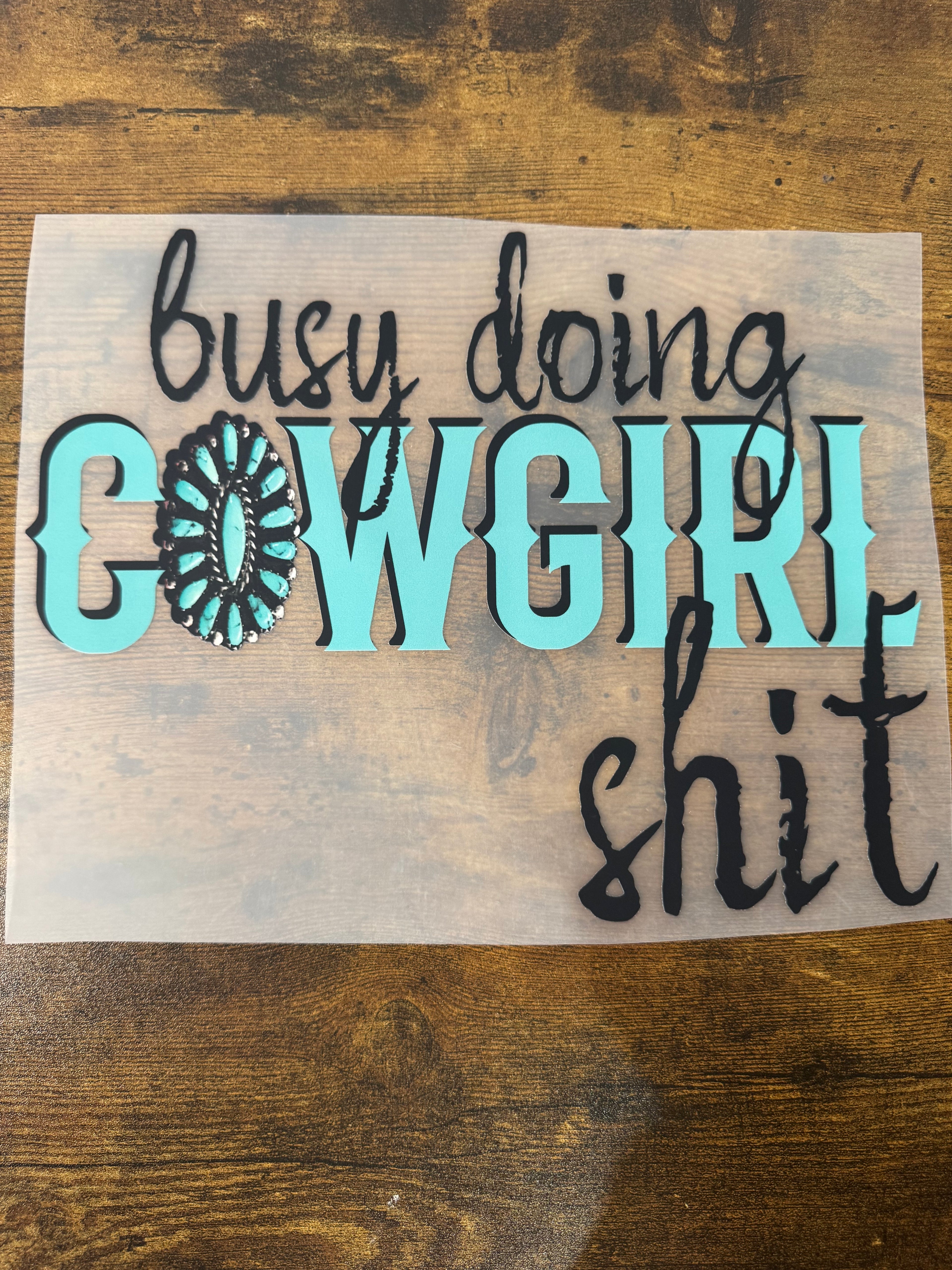 Busy Doing Cowgirl Sh*t Transfer