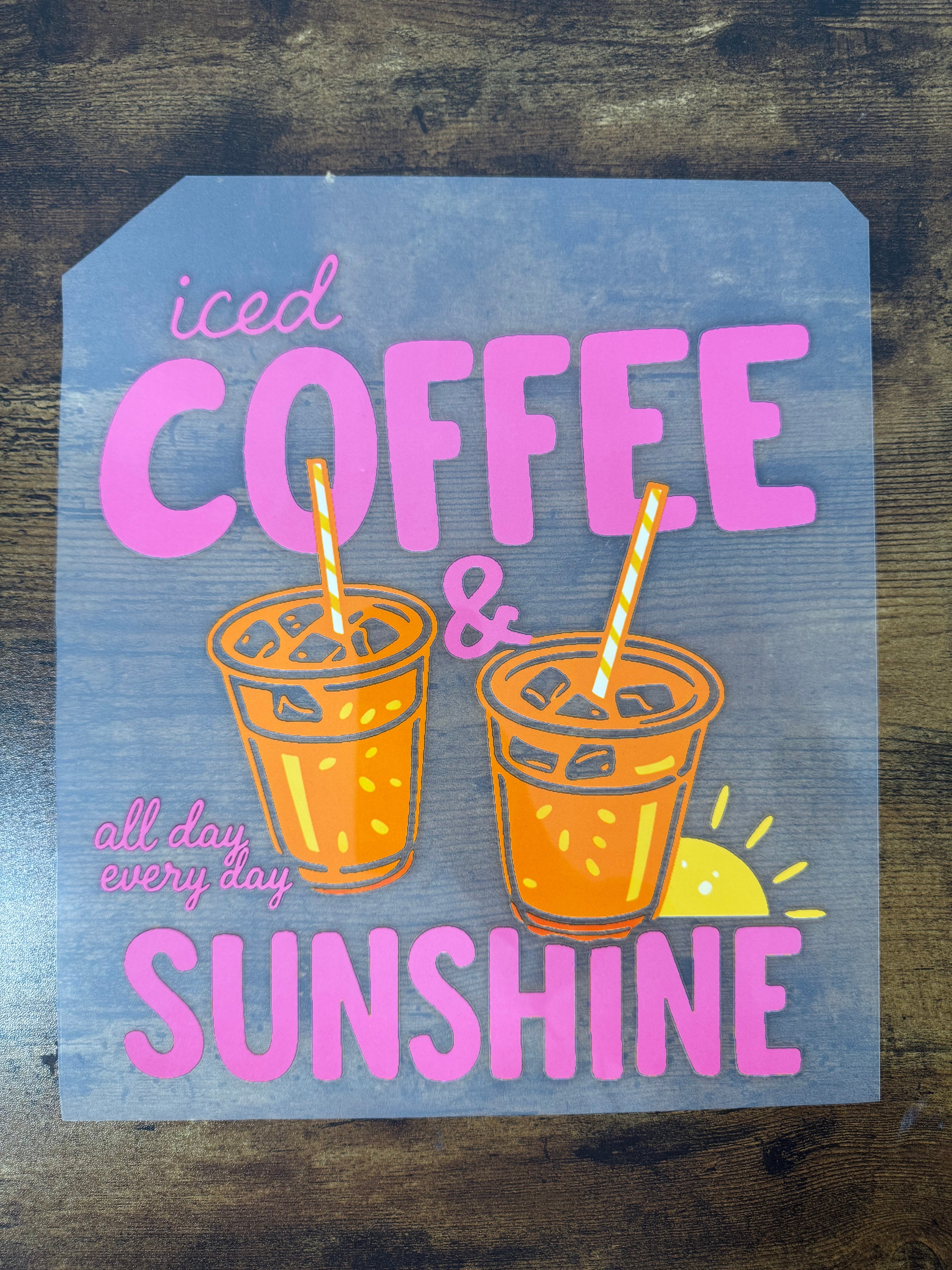 Iced Coffee & Sunshine All Day Every Day Transfer
