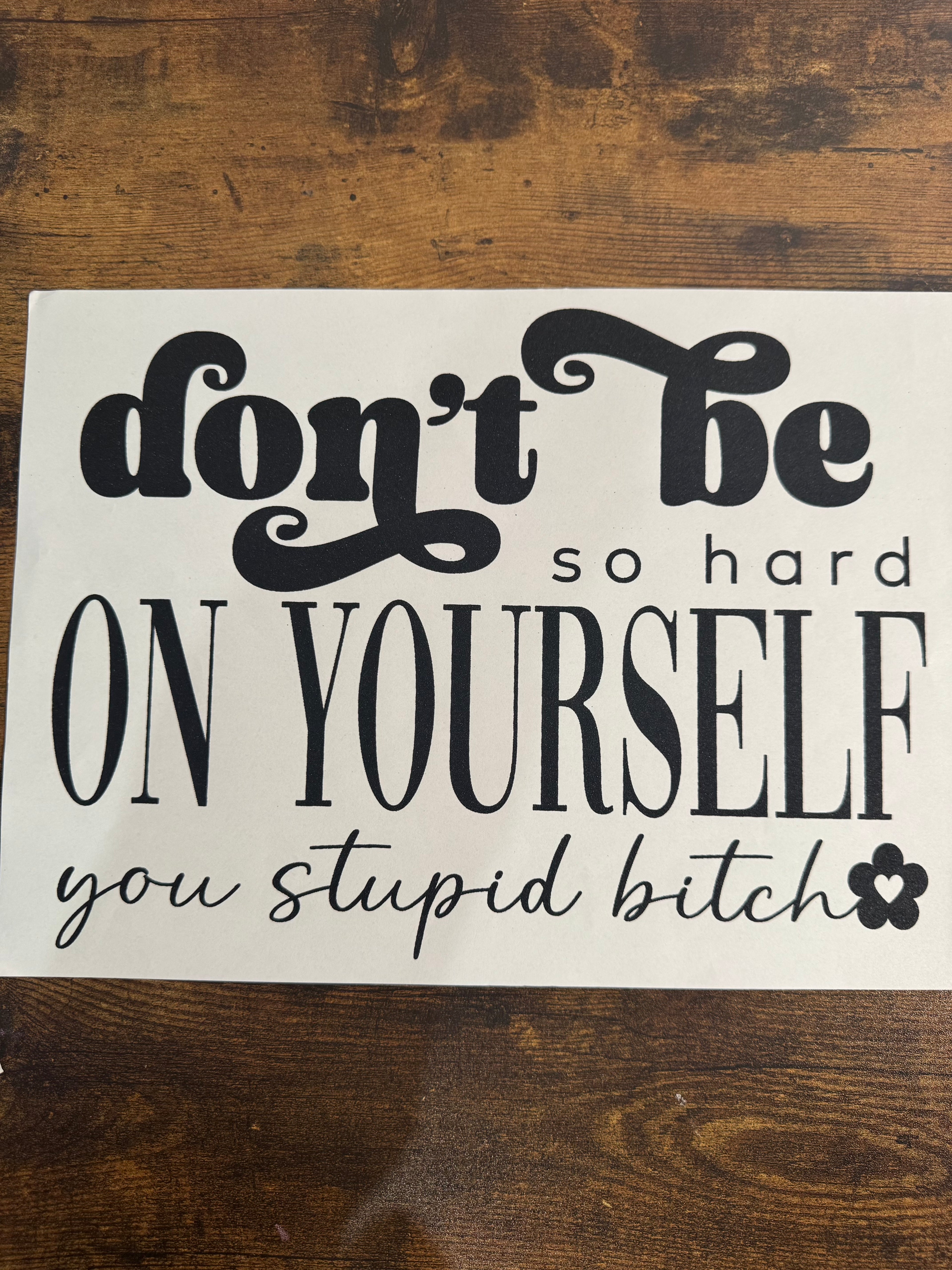 Don't Be So Hard On Yourself Transfer