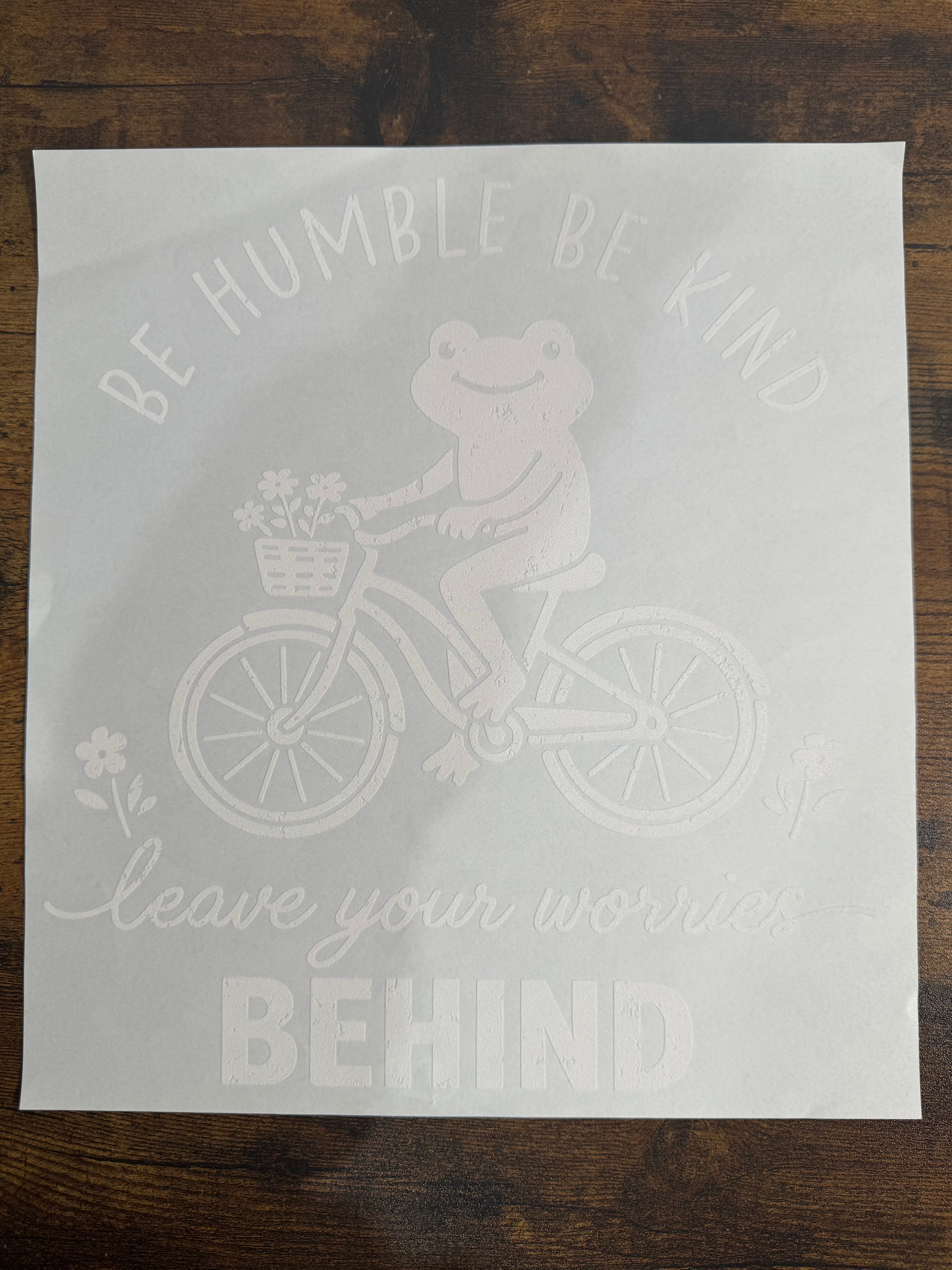 Be Humble, Be Kind, Leave Your Worry Behind Transfer
