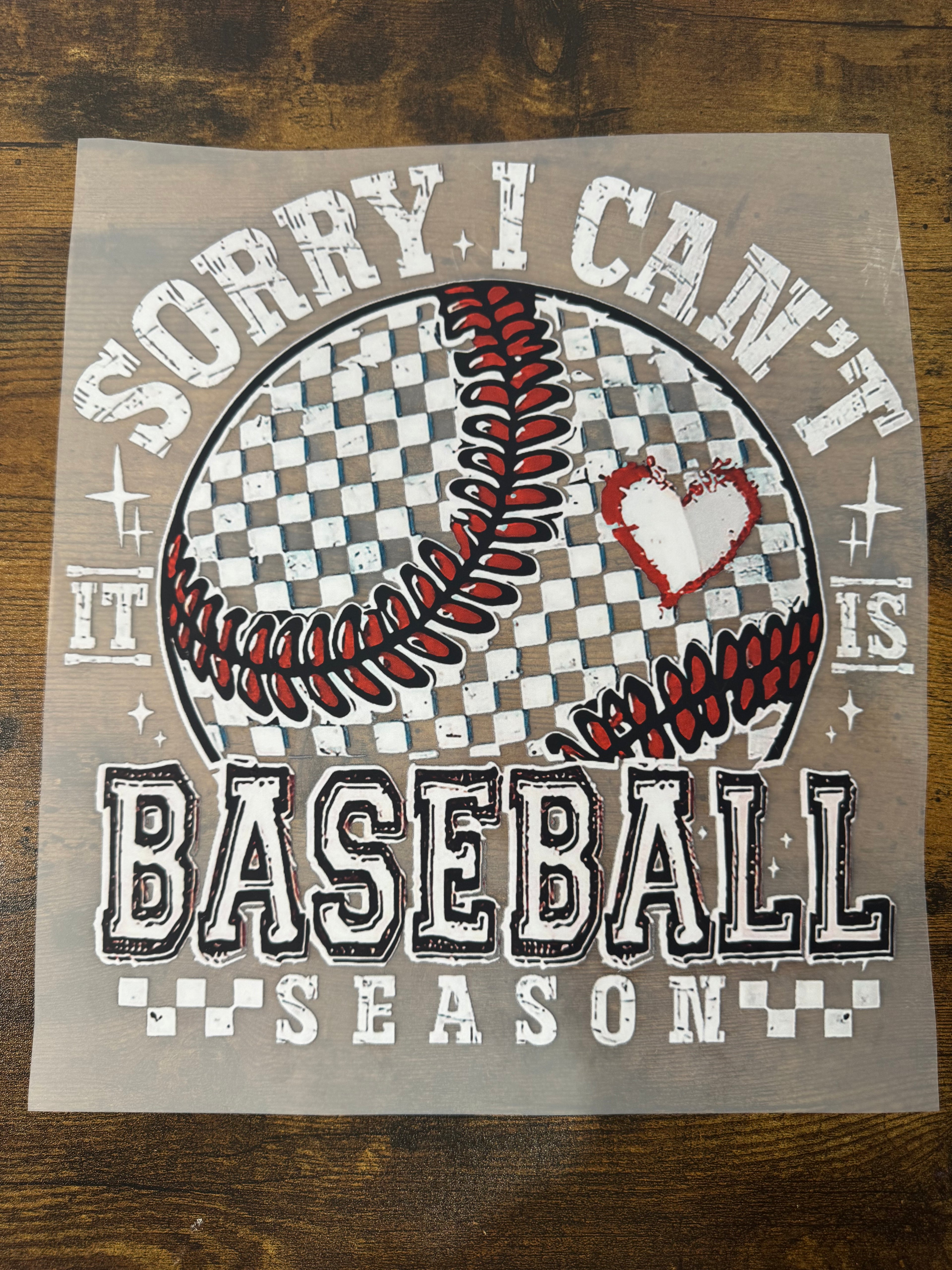 Sorry I Can’t It Is Baseball Season Transfer