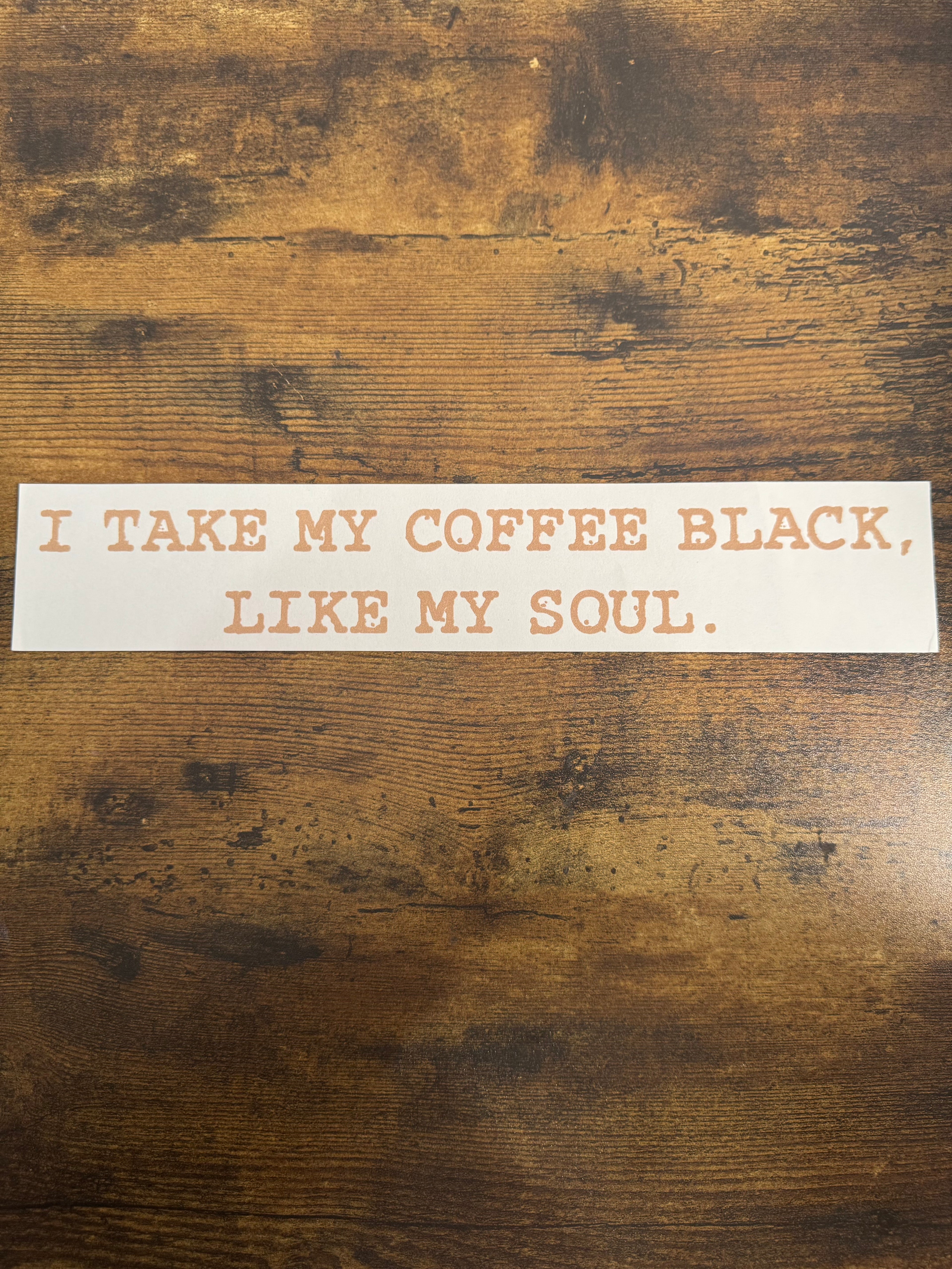 I Take My Coffee Black Like My Soul Transfer