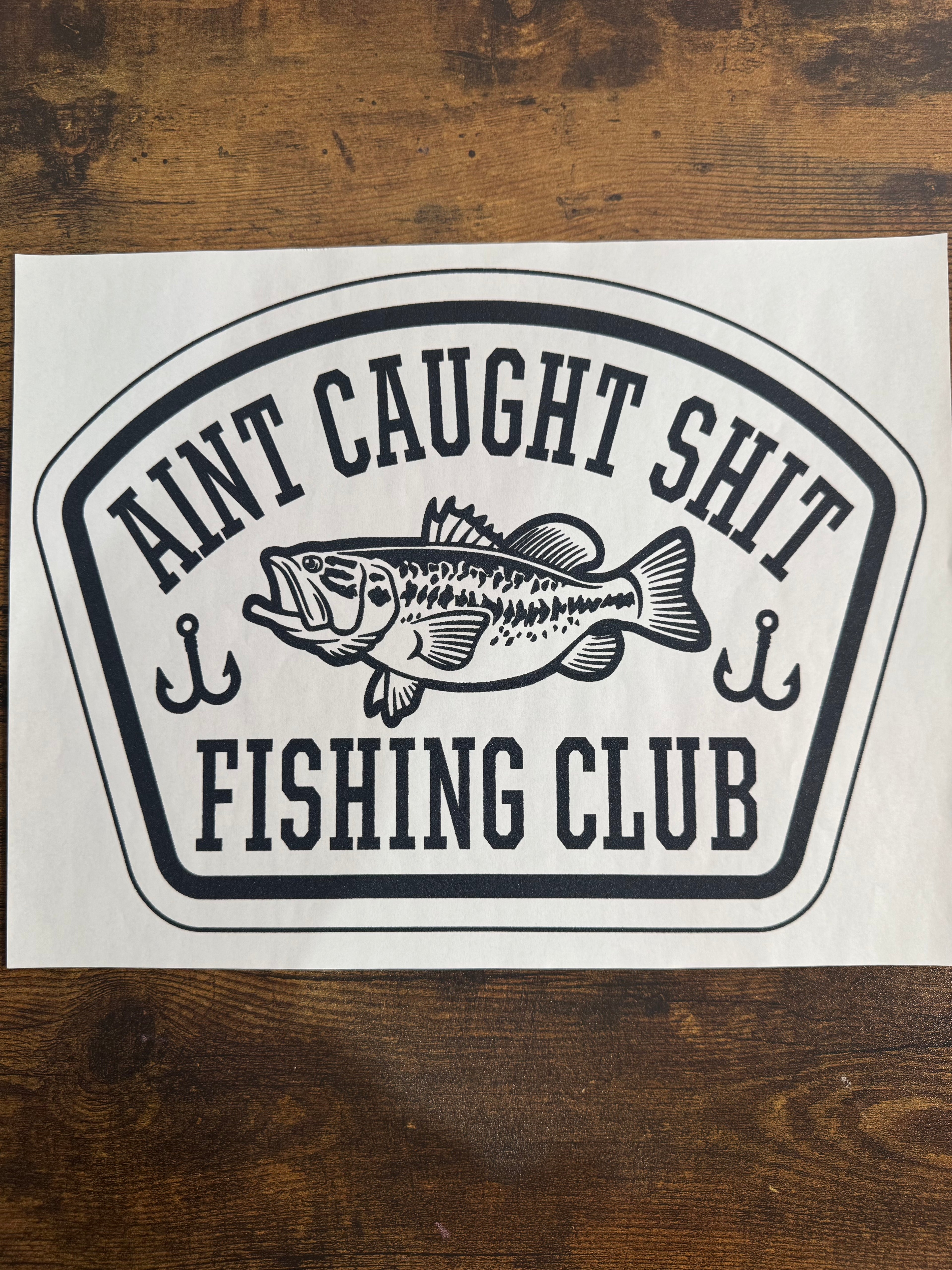 Aint Caught Sh*t Fishing Club Transfer