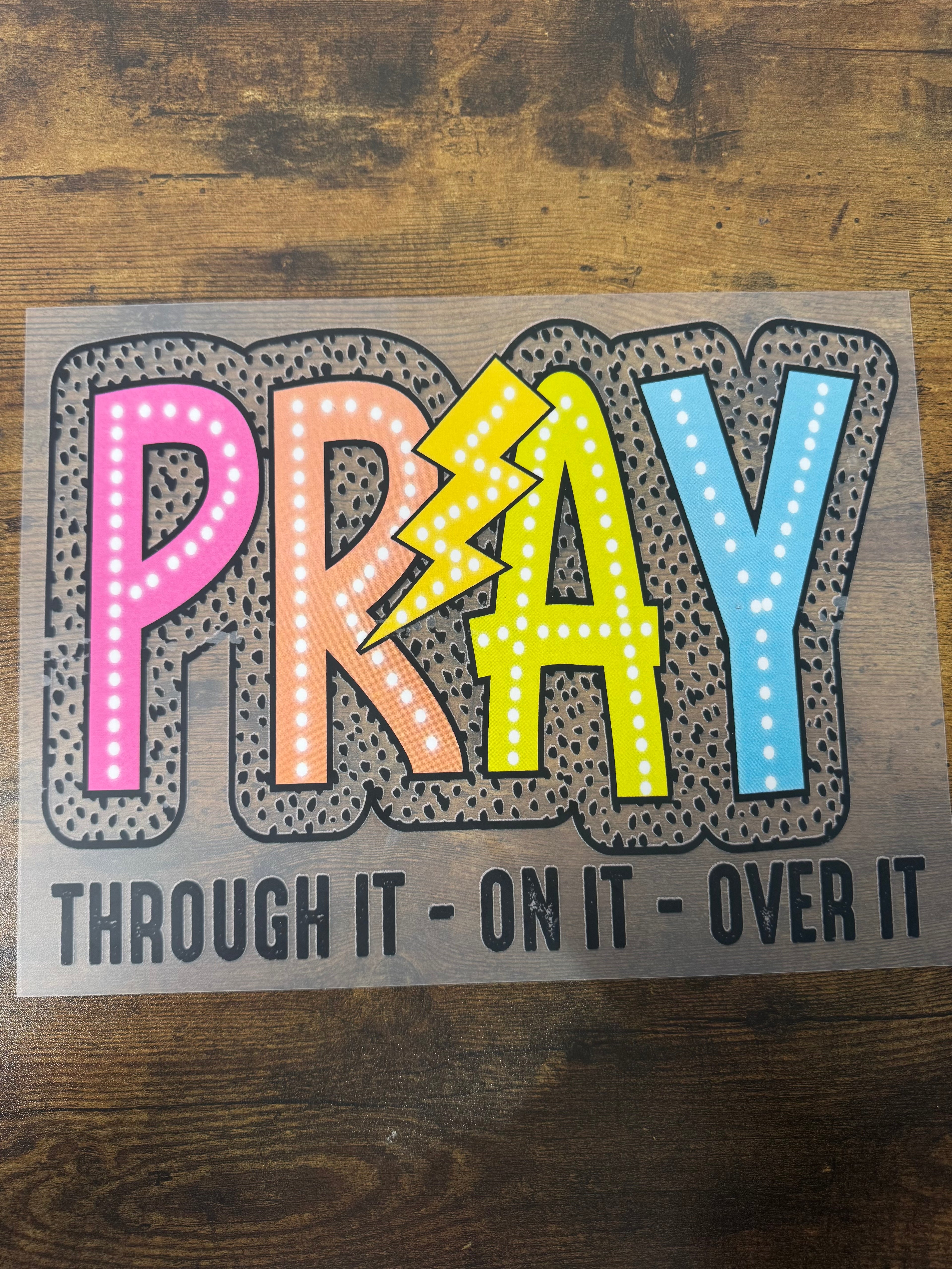 Pray Through It On It Over It Transfer