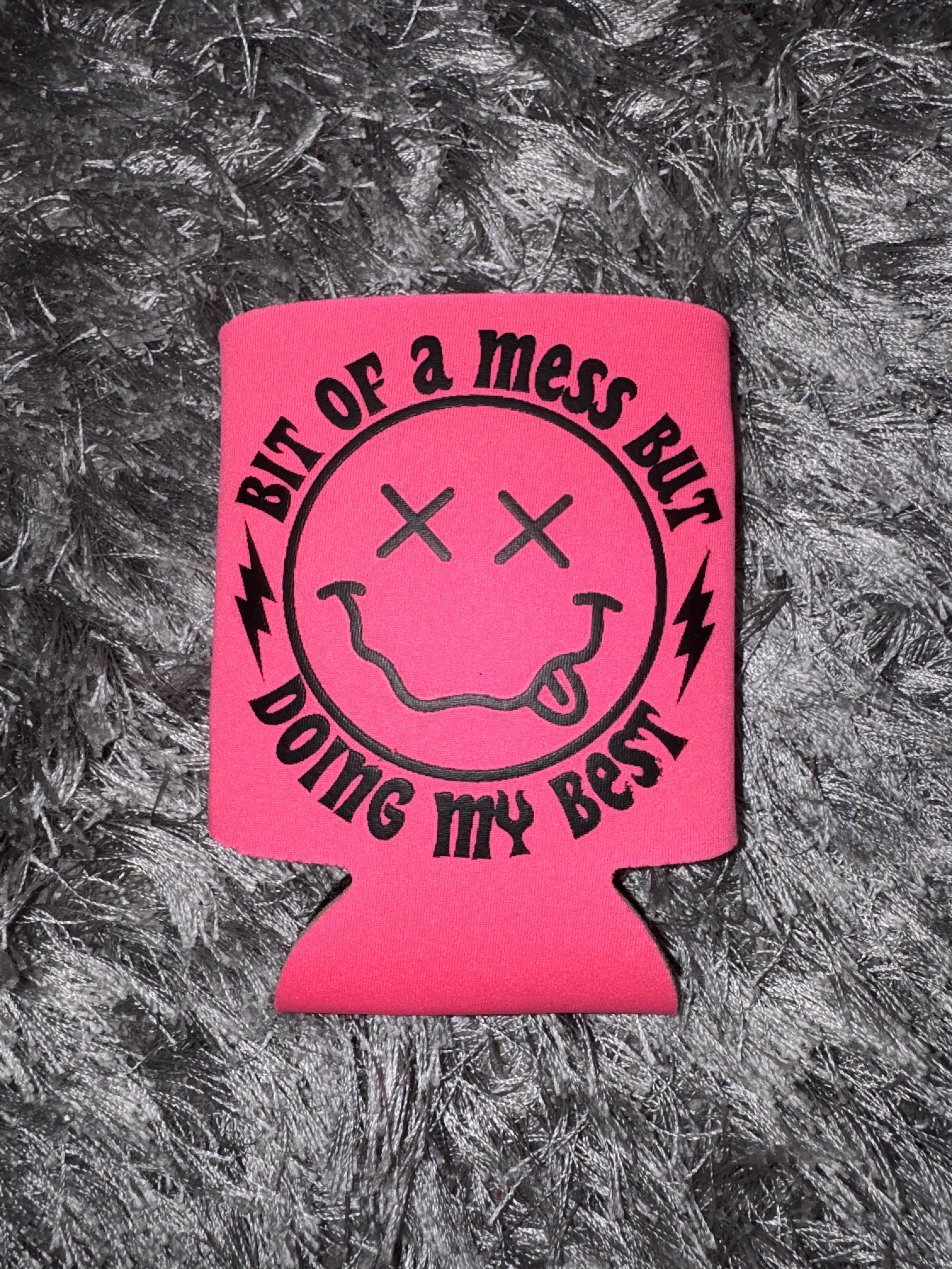 Bit Of A Mess Koozie