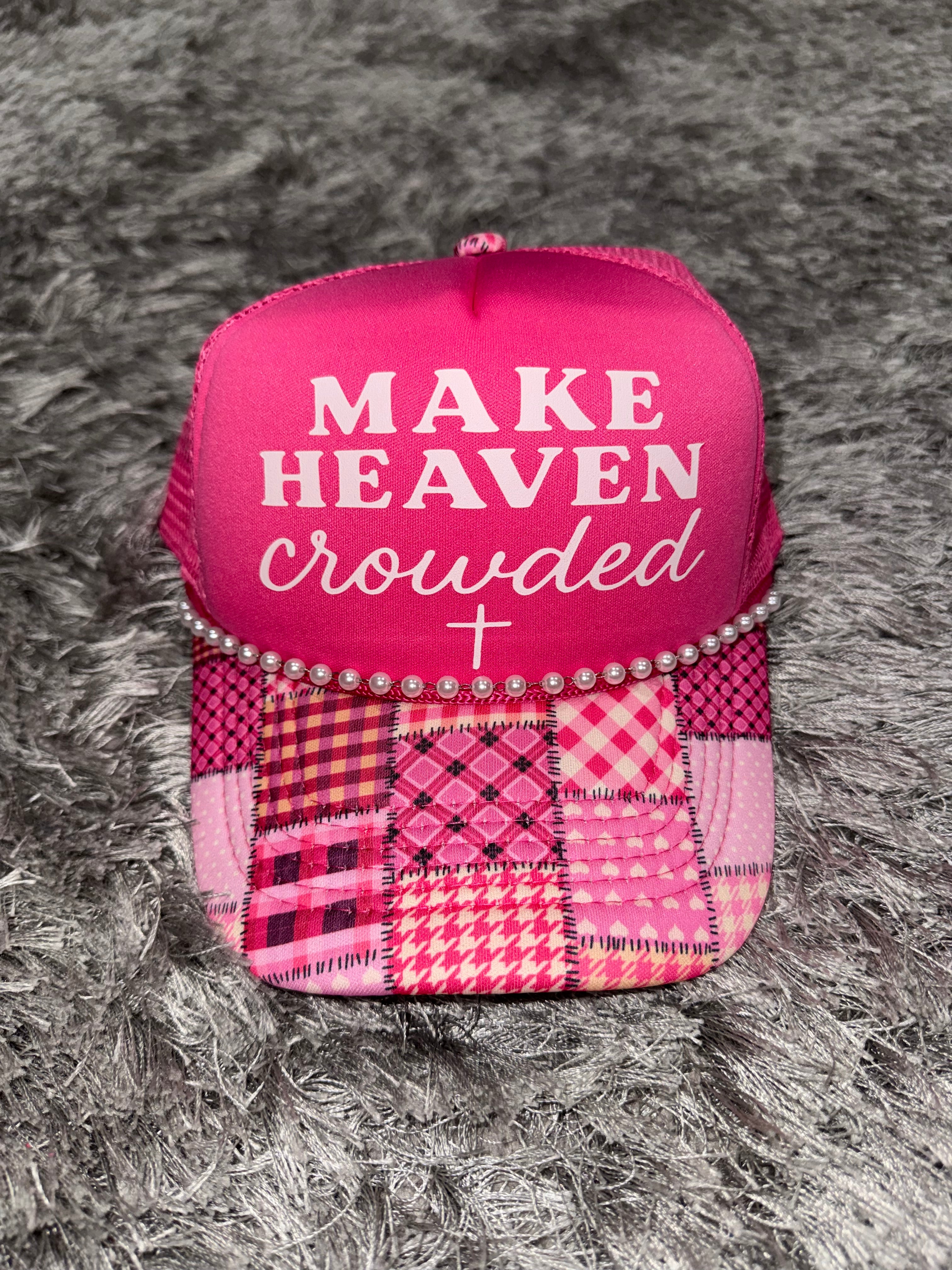 Make Heaven Crowded Trucker Hat