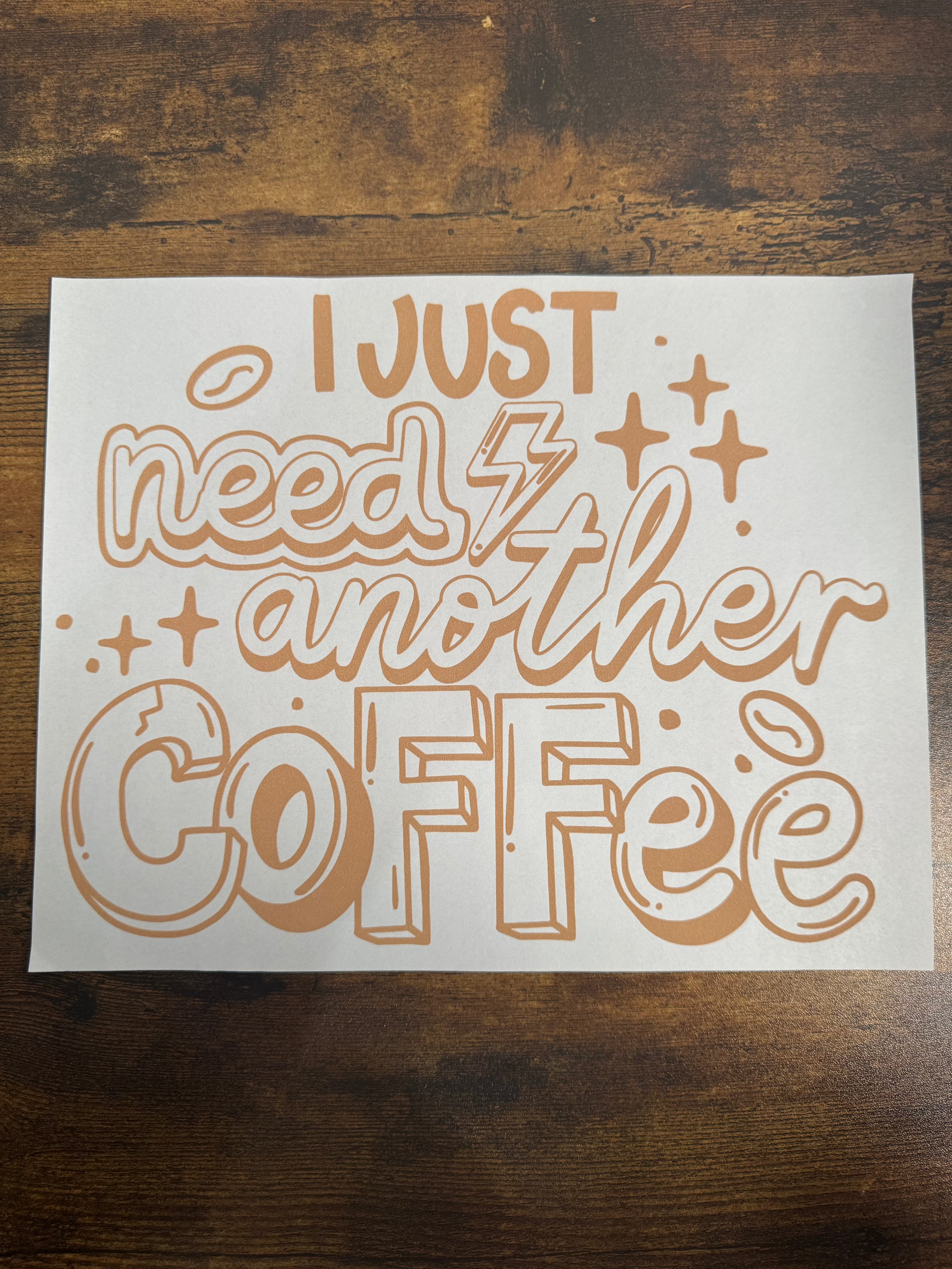 I Just Need Another Coffee Transfer