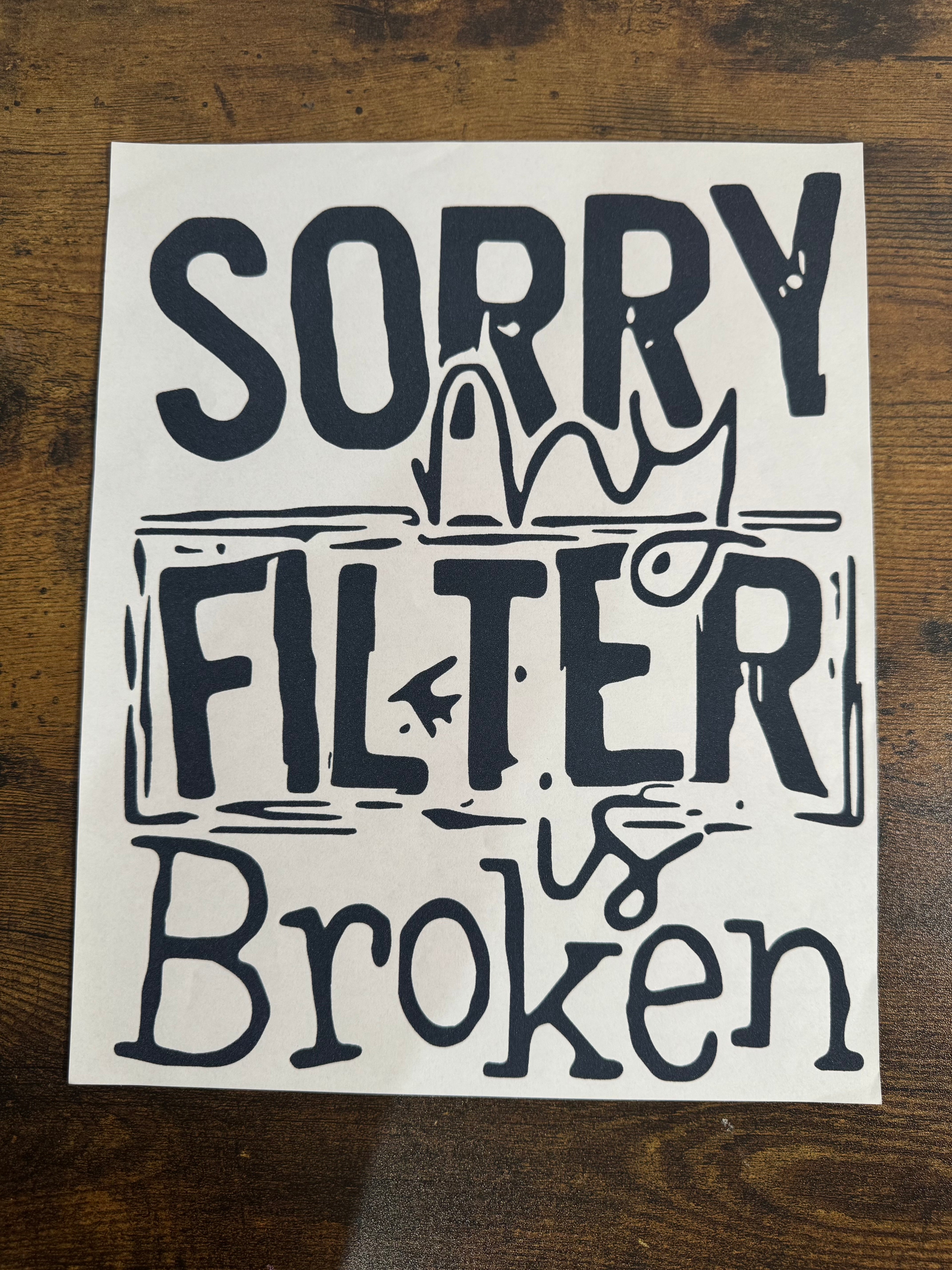 Sorry My Filter Is Broken Transfer