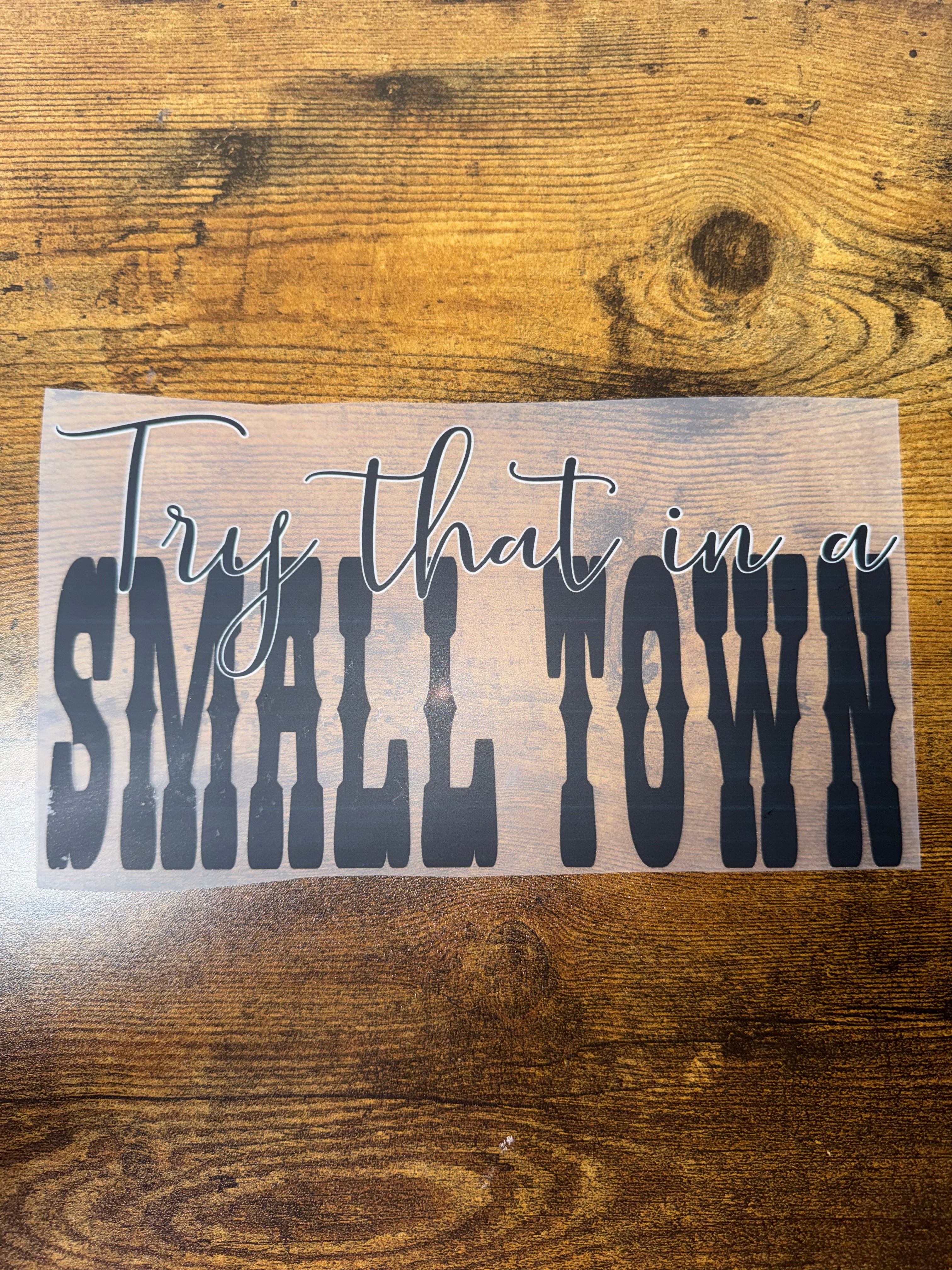Try That In A Small Town Transfer