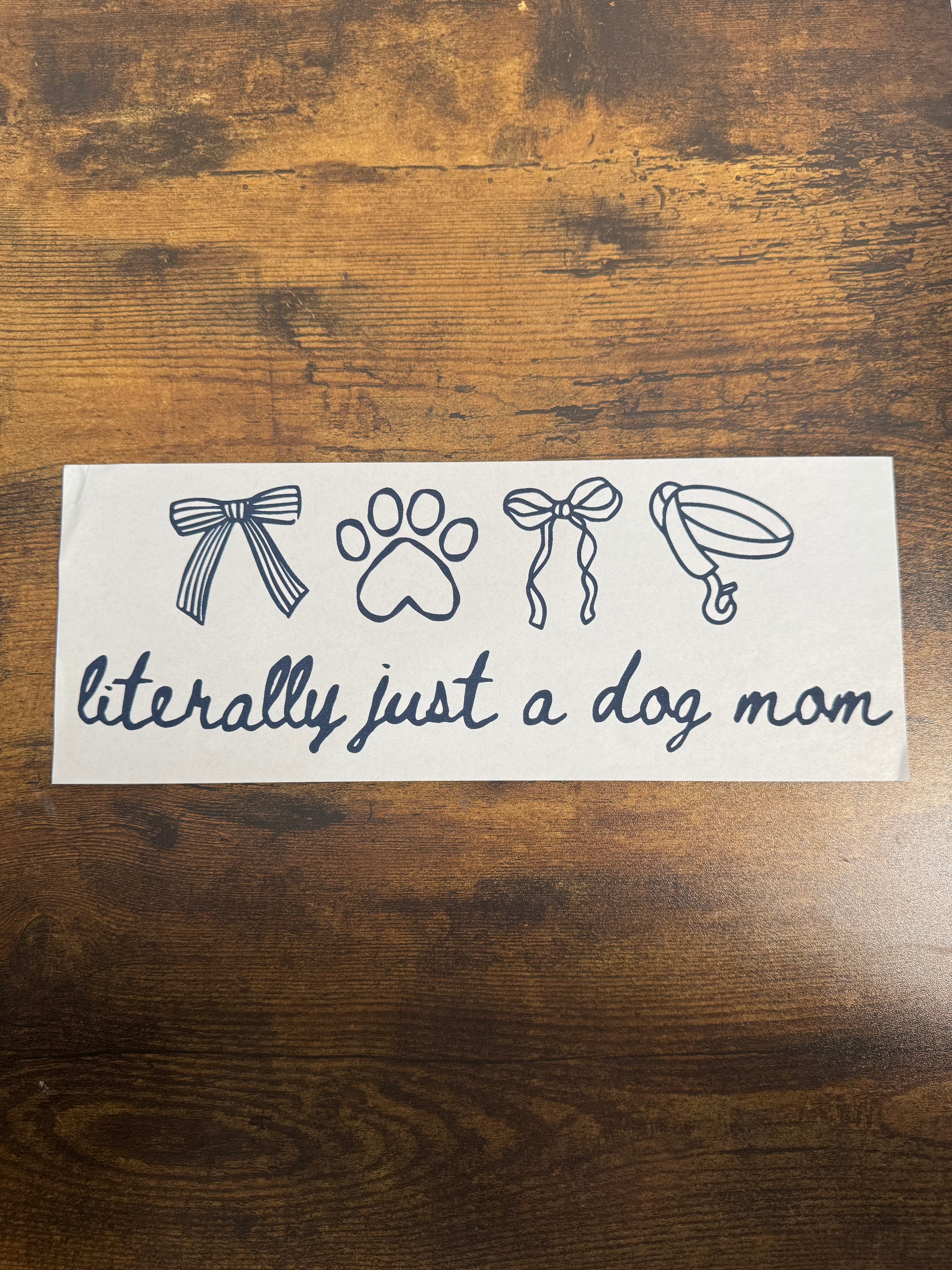 Literally Just A Dog Mom Transfer