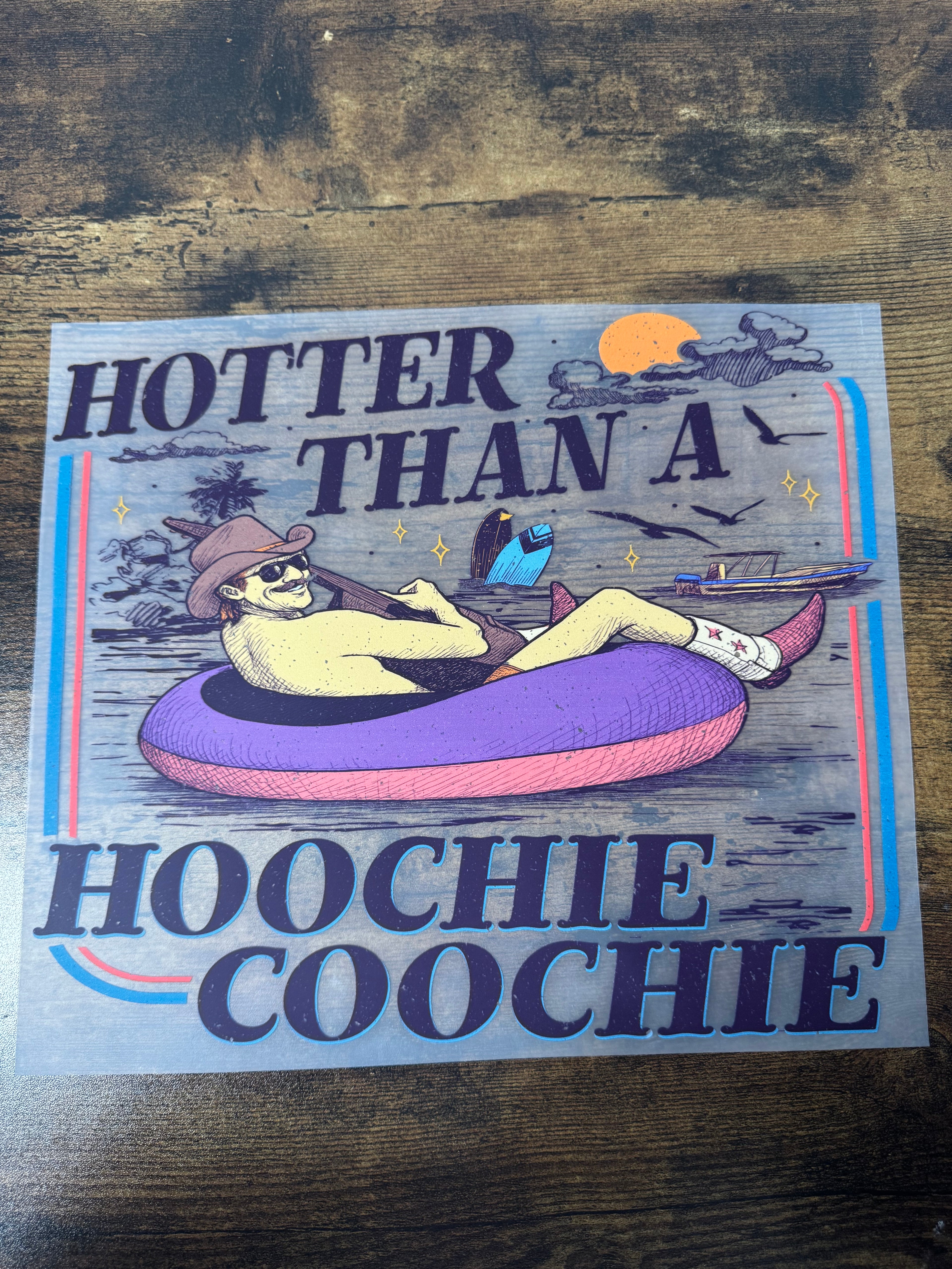 Hotter Than A Hoochie Coochie Transfer
