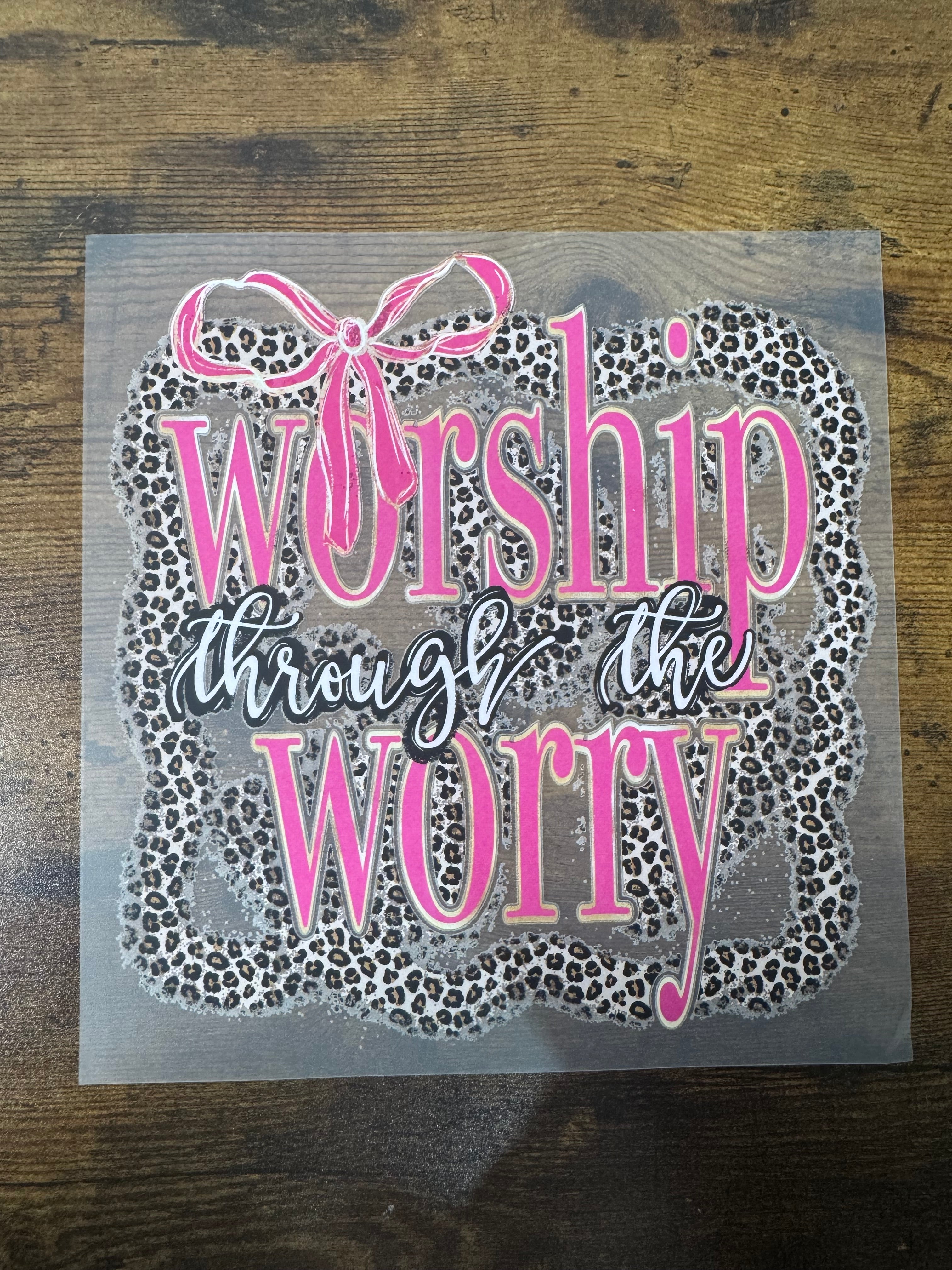 Worship Through The Worry Transfer