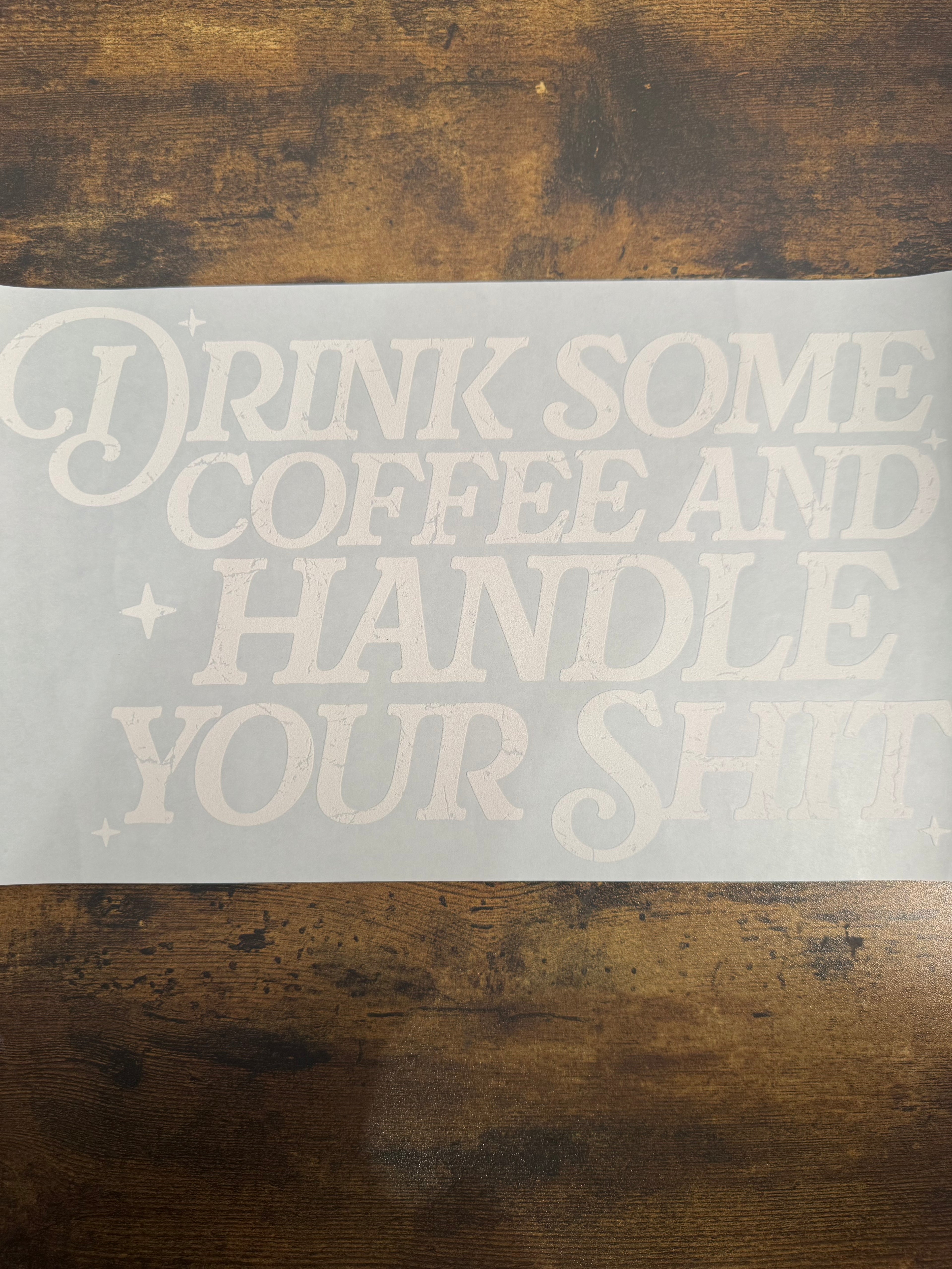 Drink Some Coffee & Handle Your Sh*t Transfer