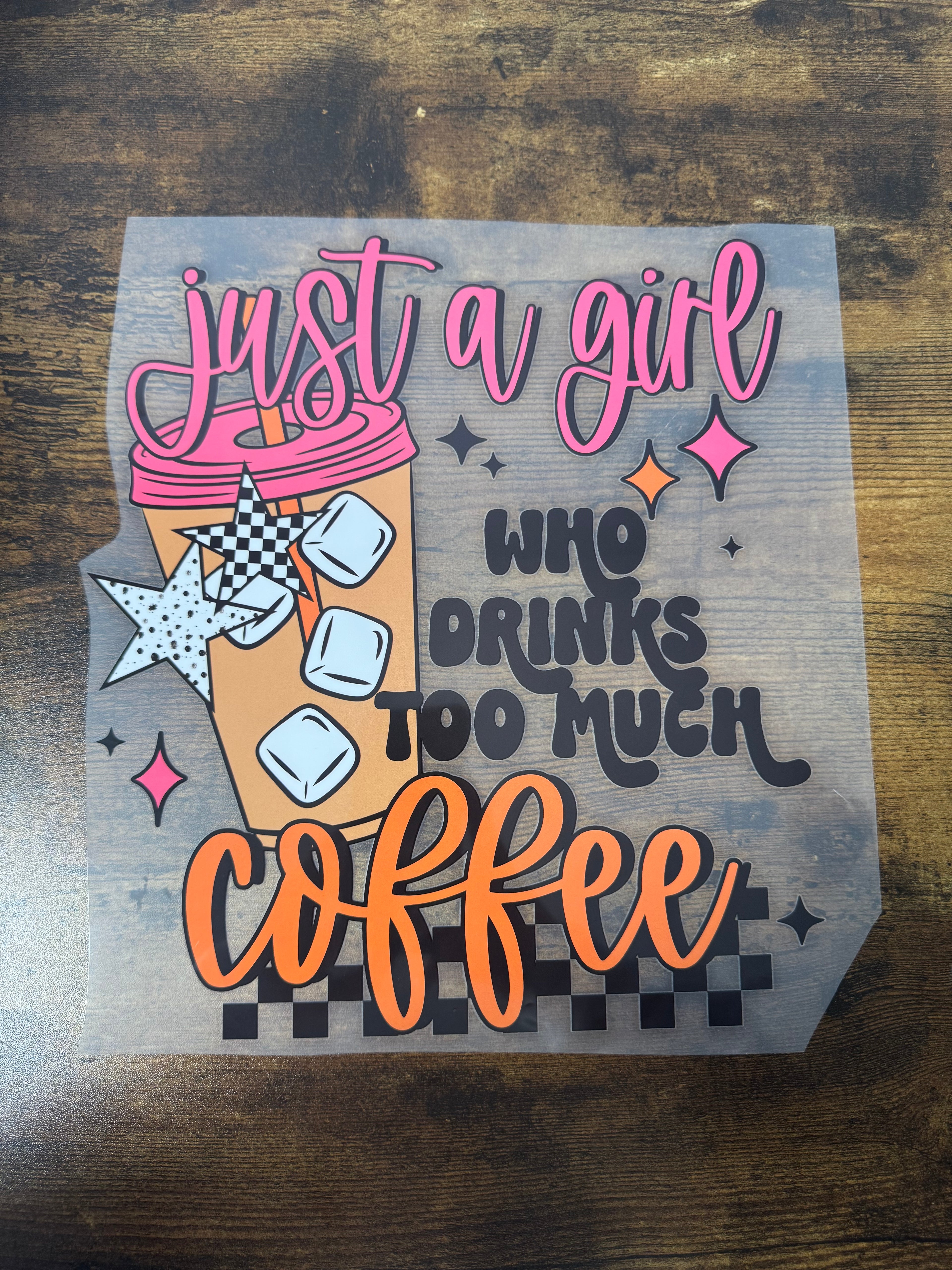 Just A Girl Who Drinks Too Much Coffee Transfer