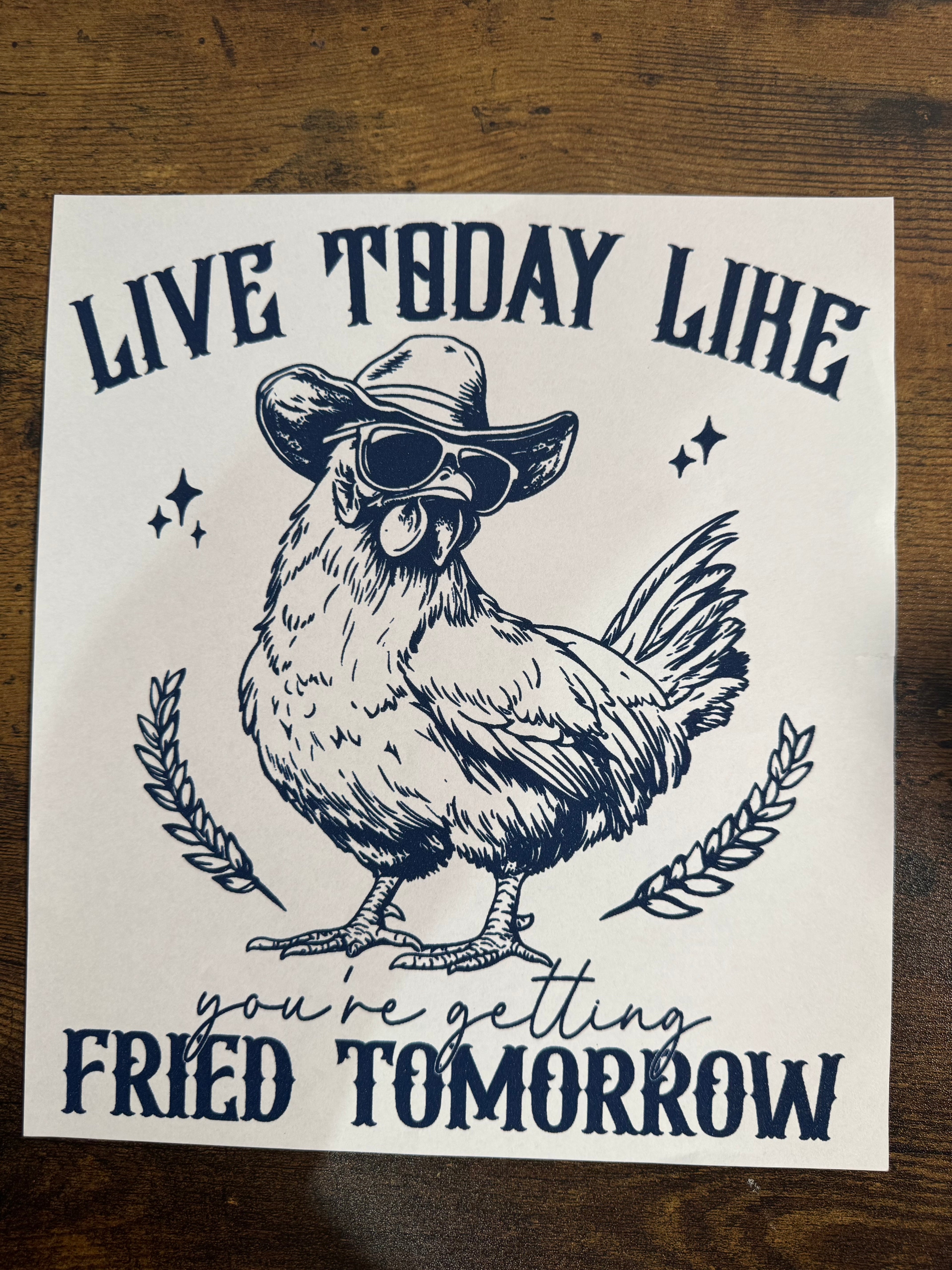 Live Today Like Your Getting Fried Tomorrow Transfer