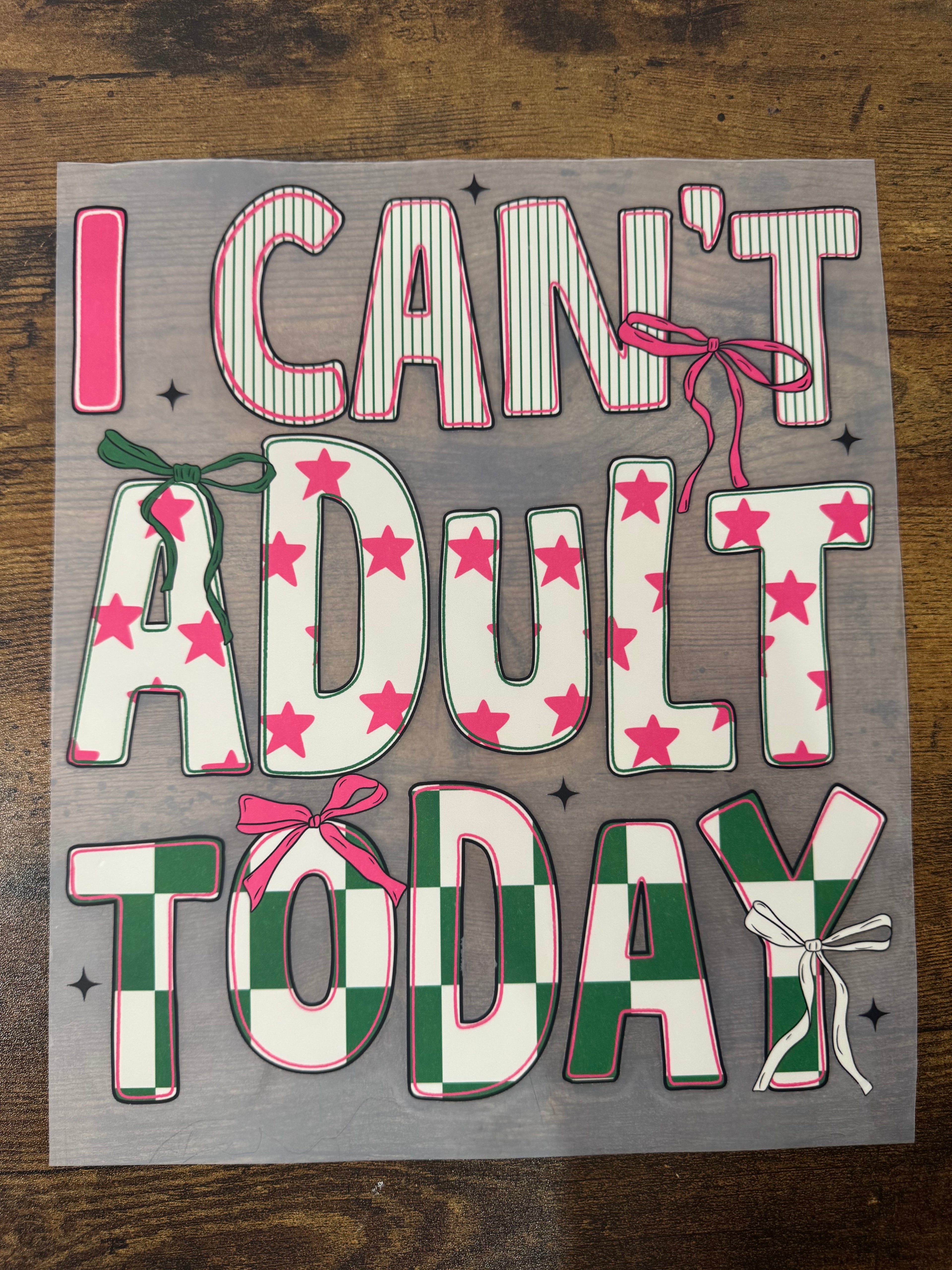 I Can't Adult Today Transfer