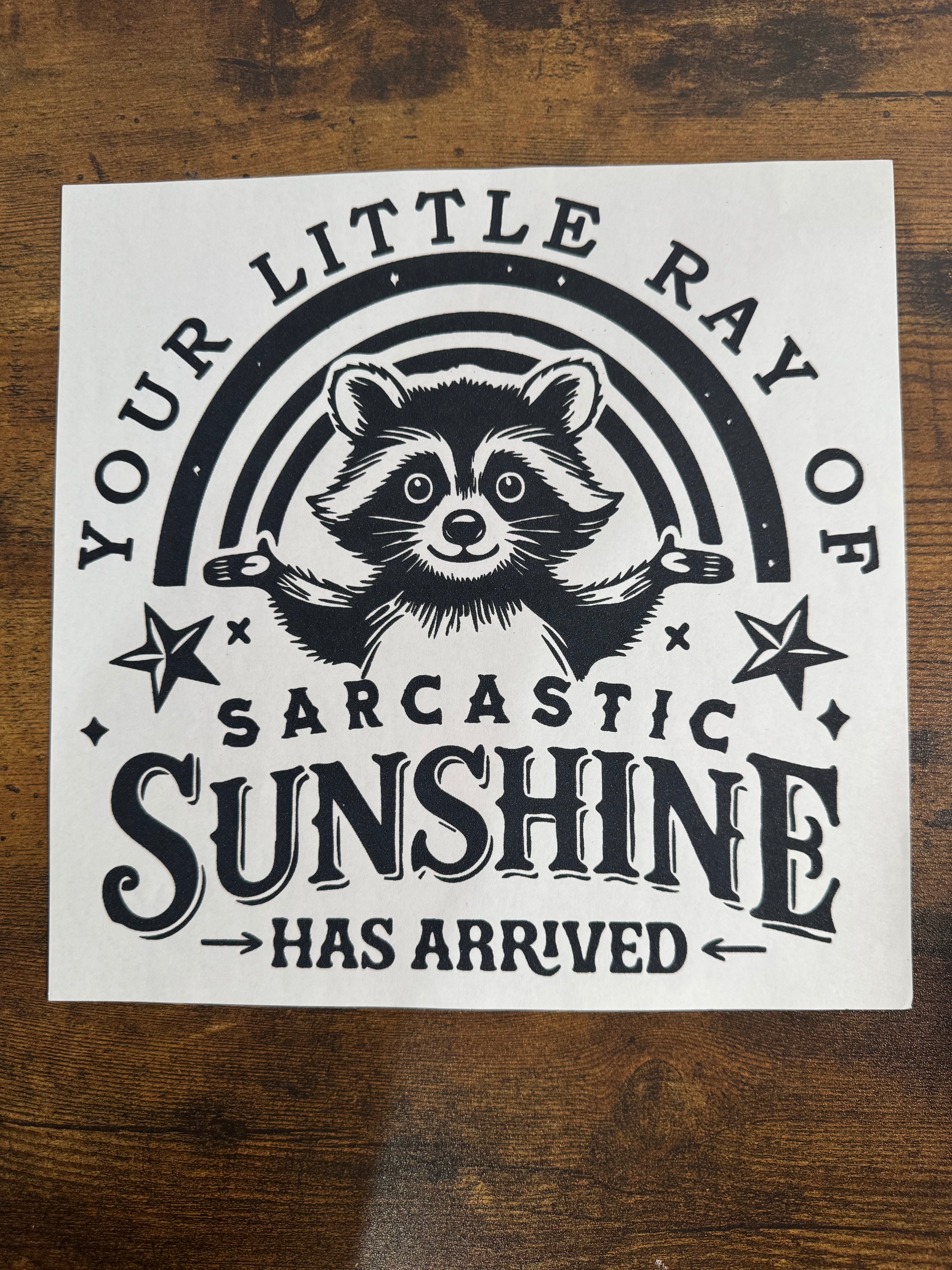 Your Little Sarcastic Raw Of Sunshine Transfer