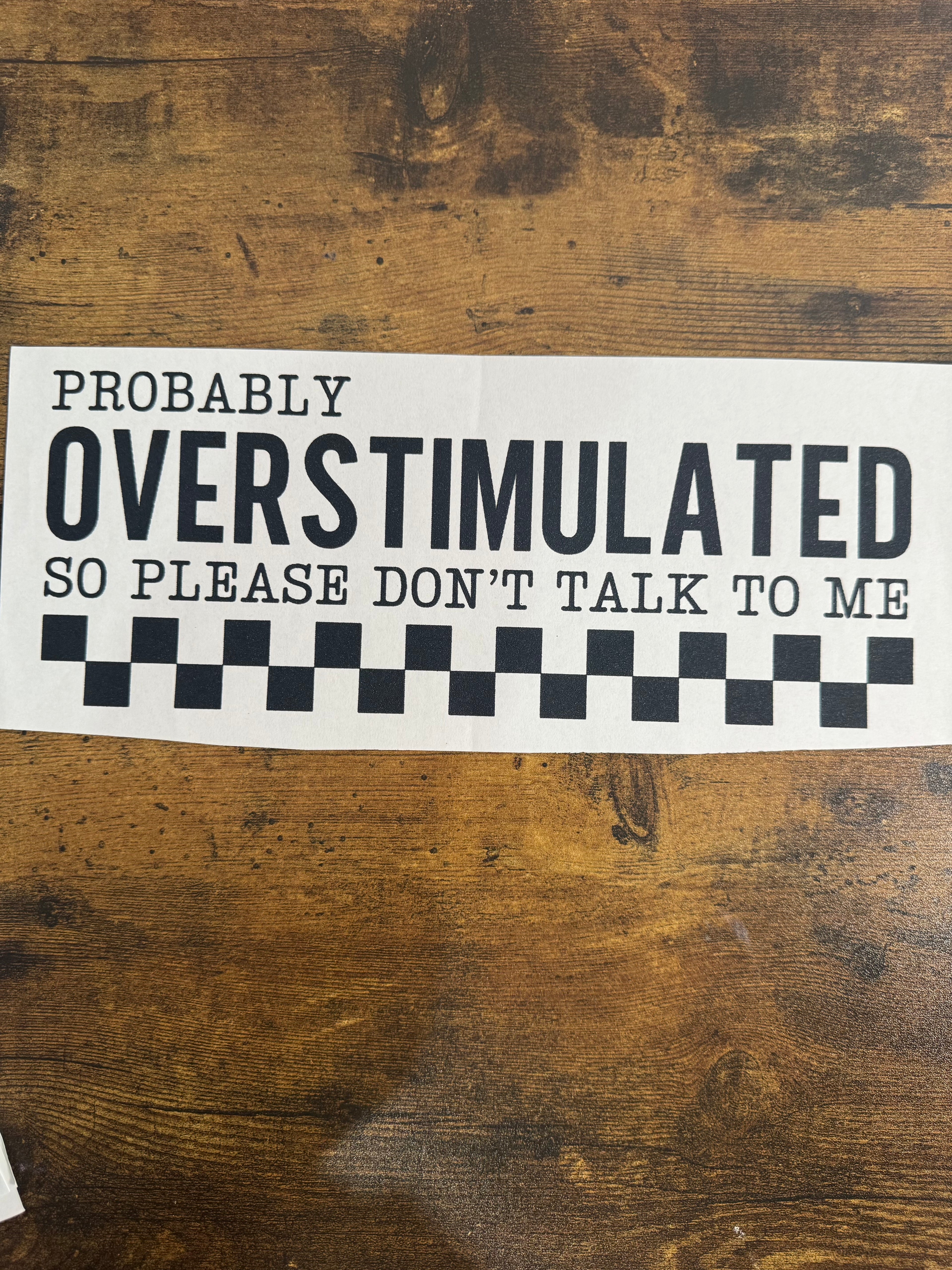 Overstimulated So Please Don't Talk To Me Transfer
