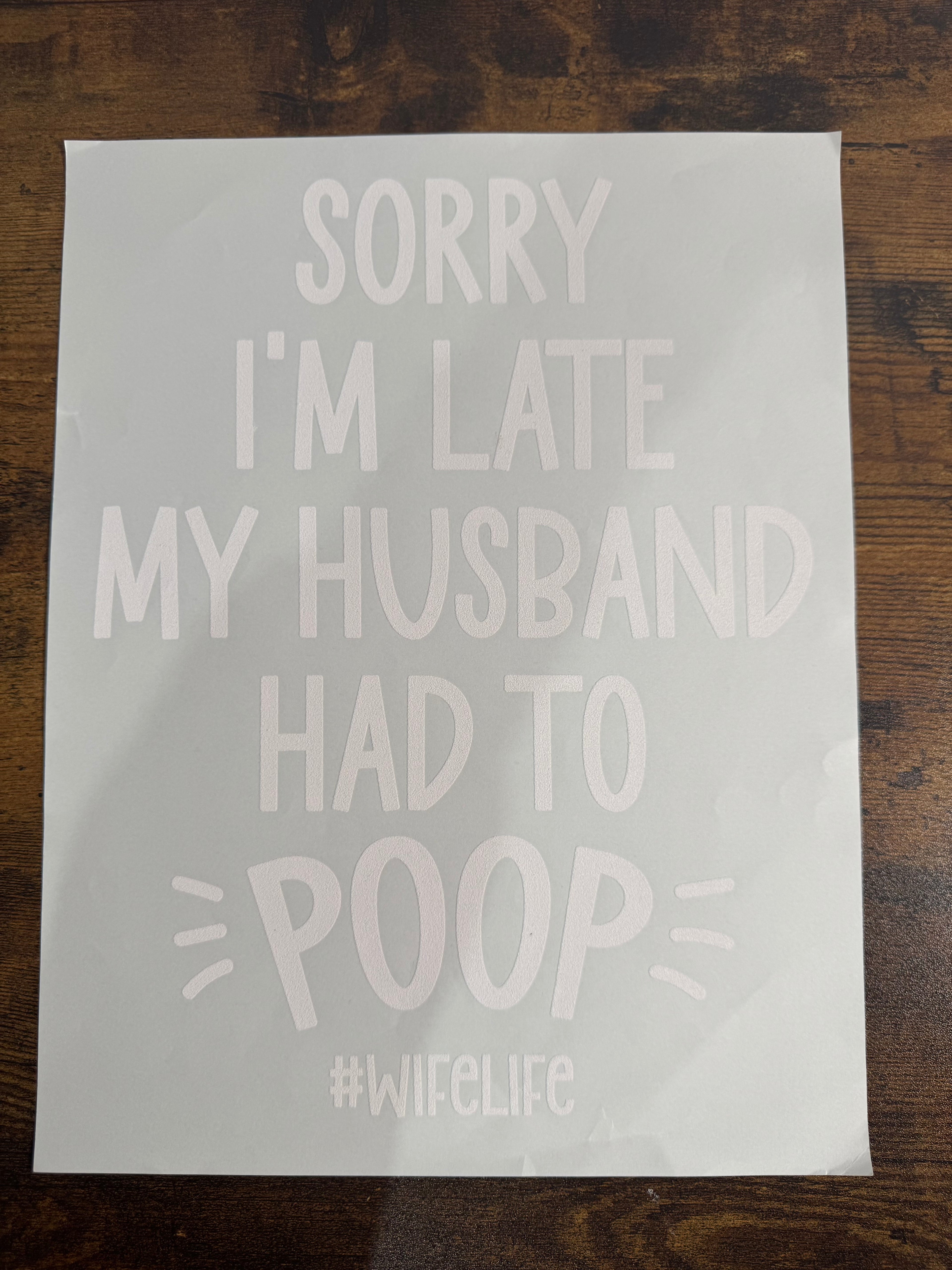 Sorry I'm Late My Husband Had To Poop Transfer