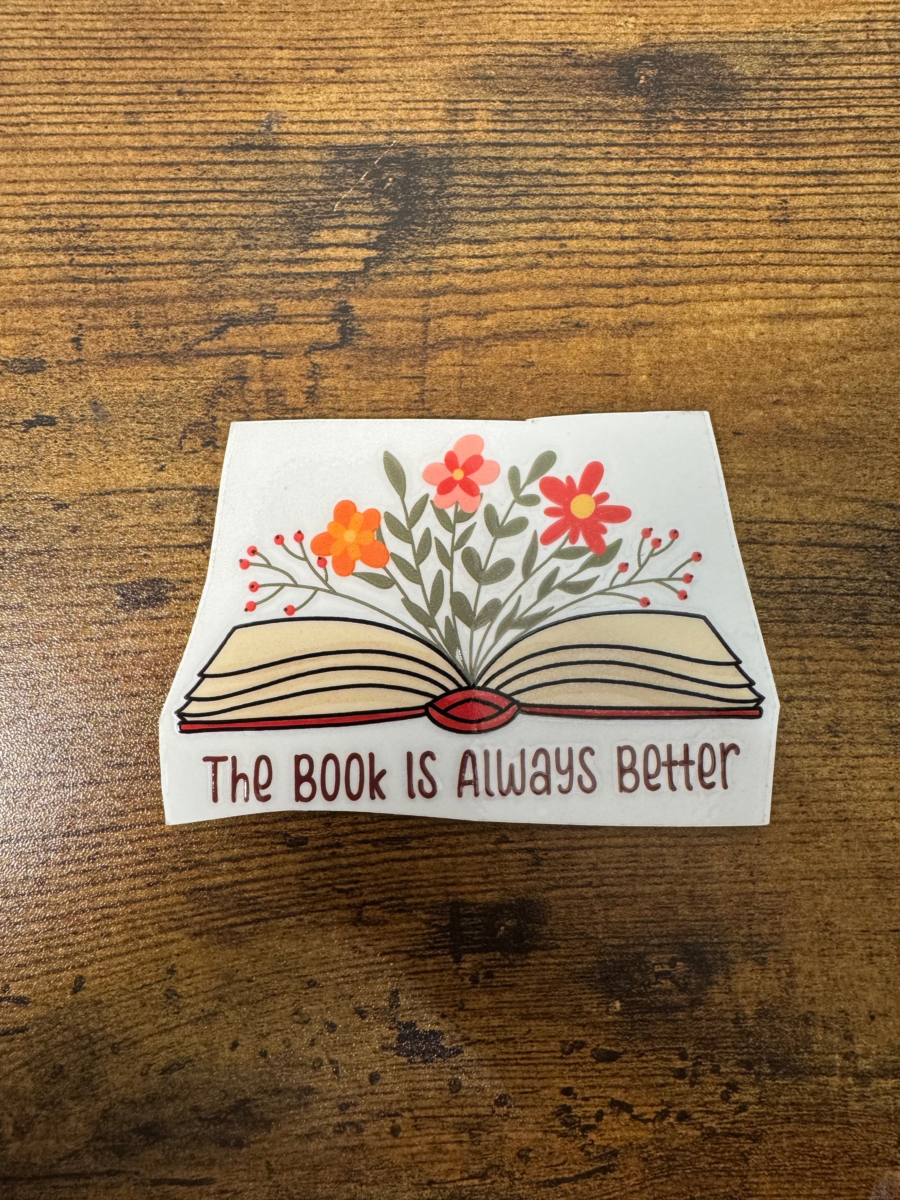 The Book Is Always Better Decal