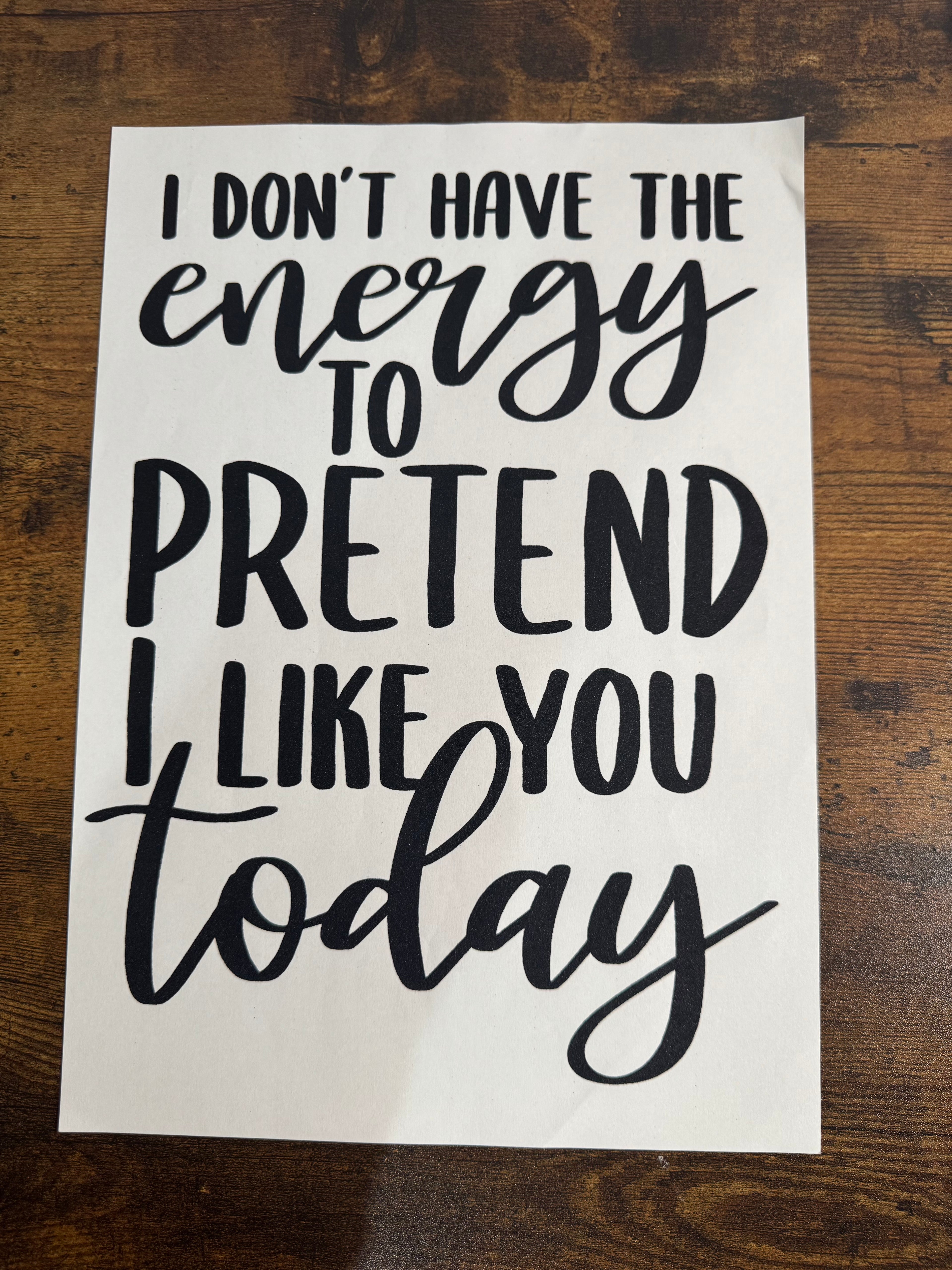 Don't Have Energy To Pretend I Like You Today Transfer